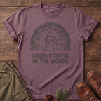 Current Status In The Woods T-Shirt