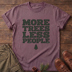 More trees less people T-Shirt