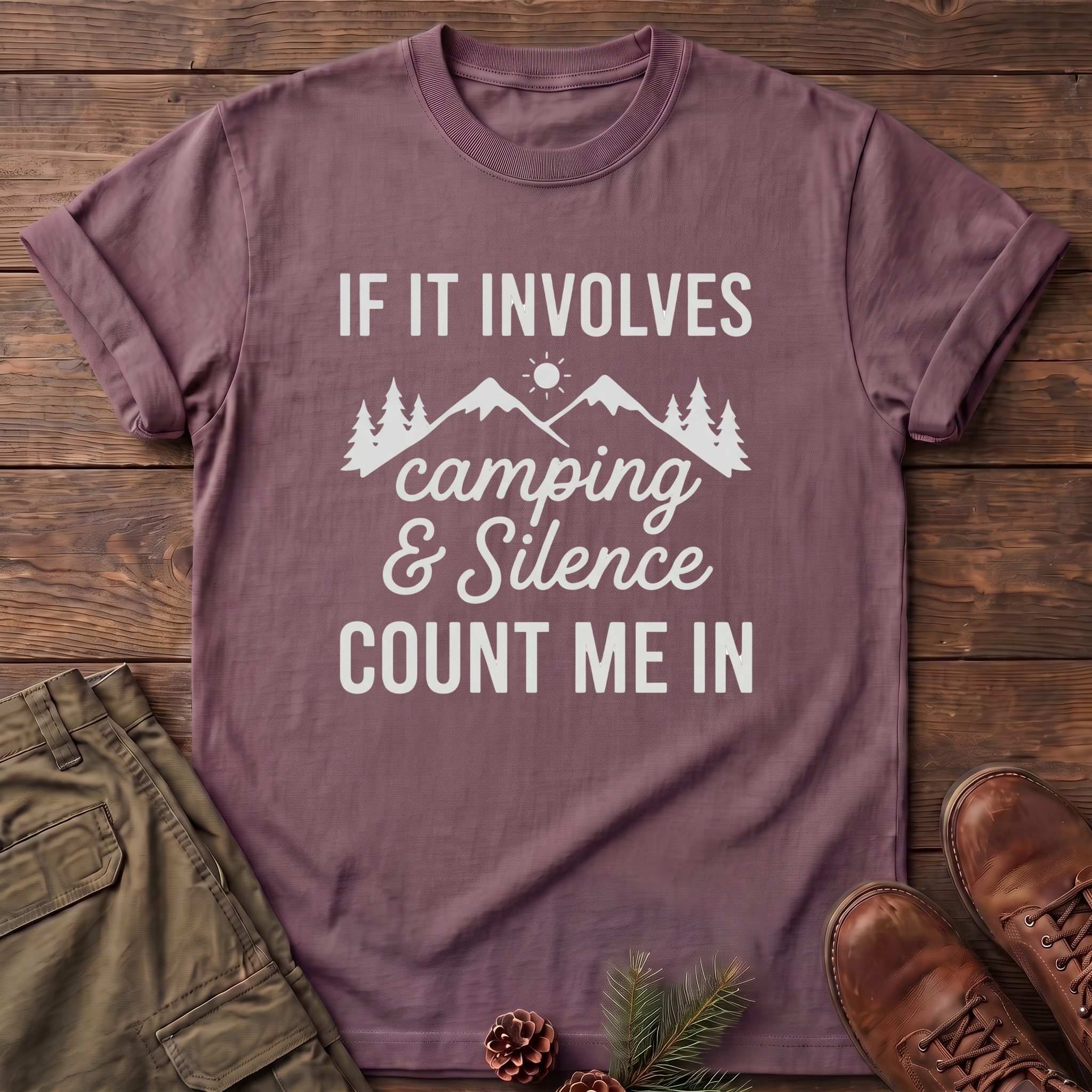 If it involves camping and silence T-Shirt