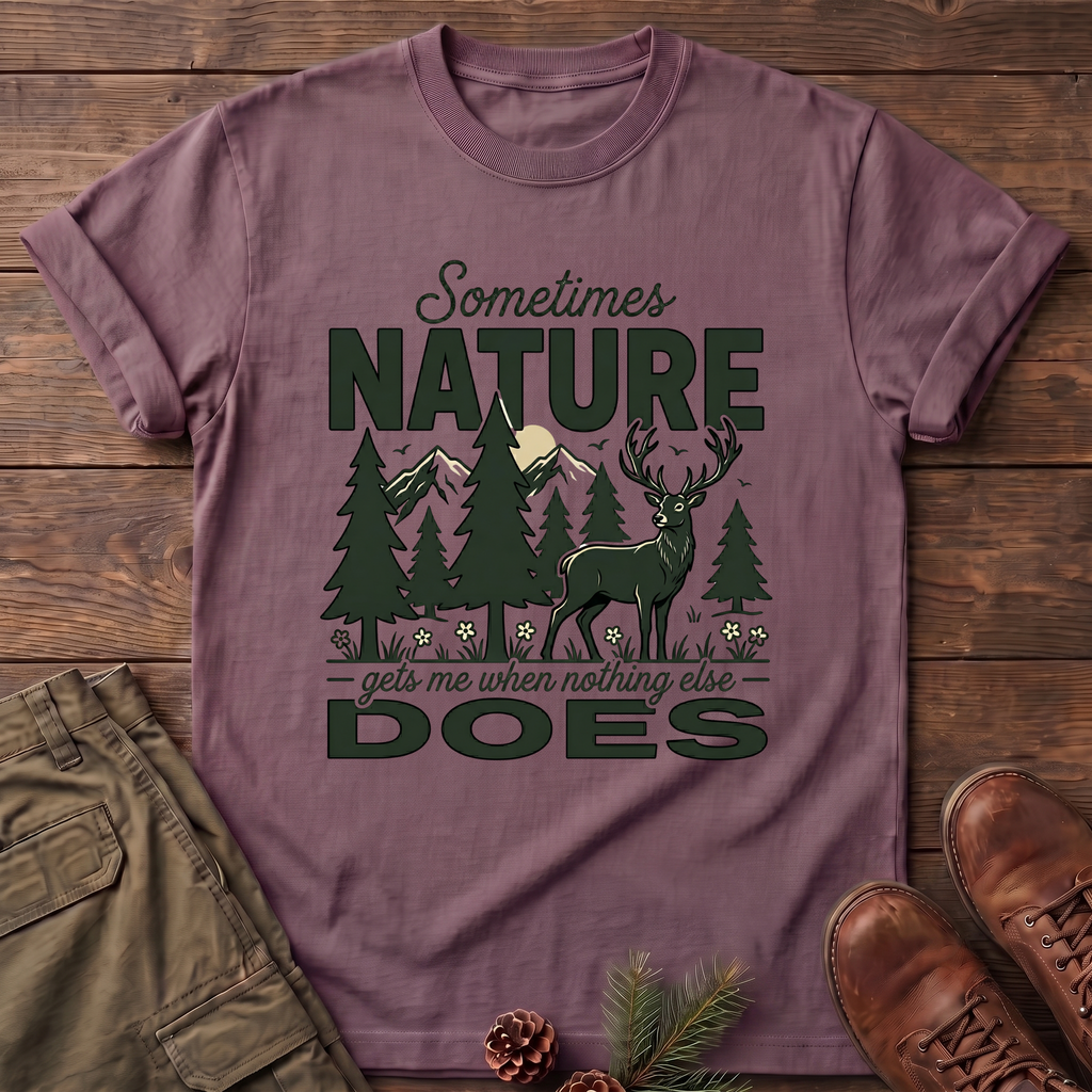 Sometimes Nature Gets me T-Shirt