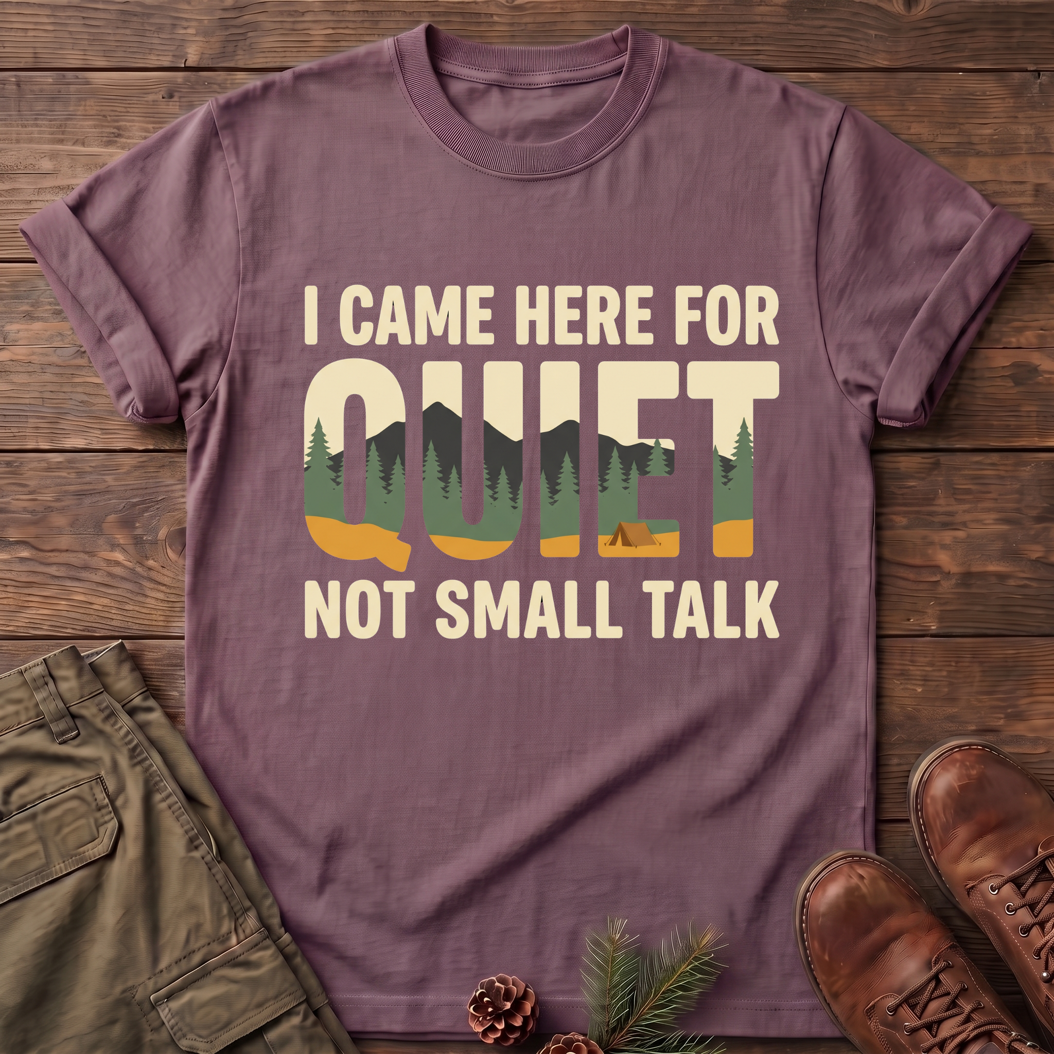 I came here for the quite T-Shirt