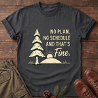 No Plan No Schedule T-Shirt