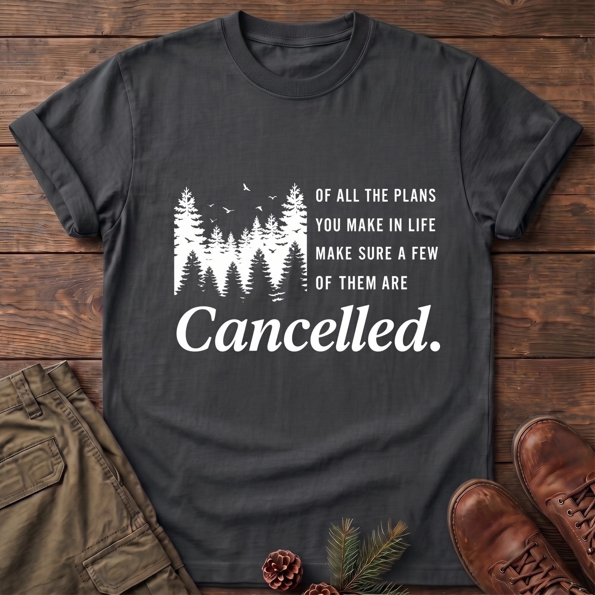 Make Sure Some Plans Are Cancelled T-Shirt