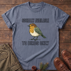 Socially available to birds only T-Shirt