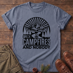 I Like Campfires And Nobody T-Shirt