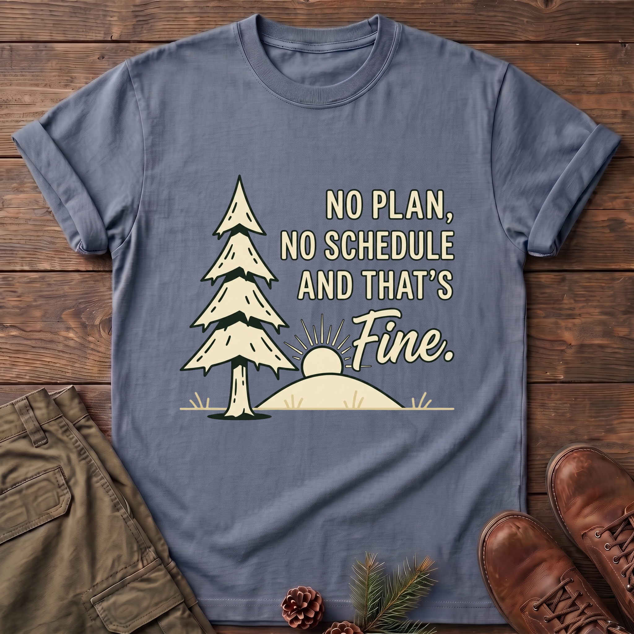 No Plan No Schedule T-Shirt