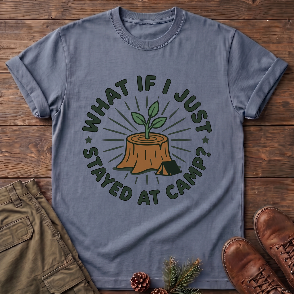 Stayed at camp T-Shirt