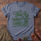 This is What peace looks like T-Shirt