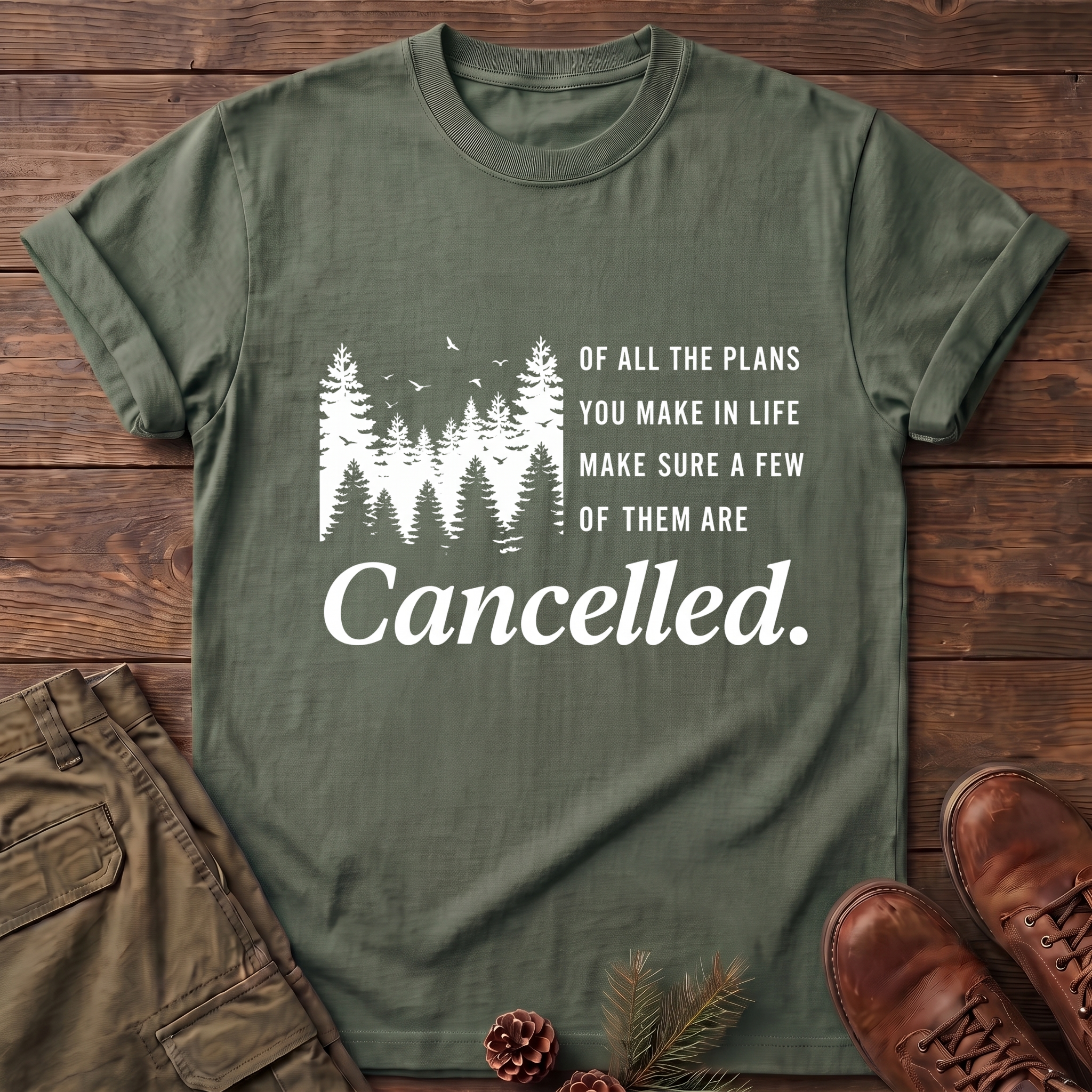 Make Sure Some Plans Are Cancelled T-Shirt