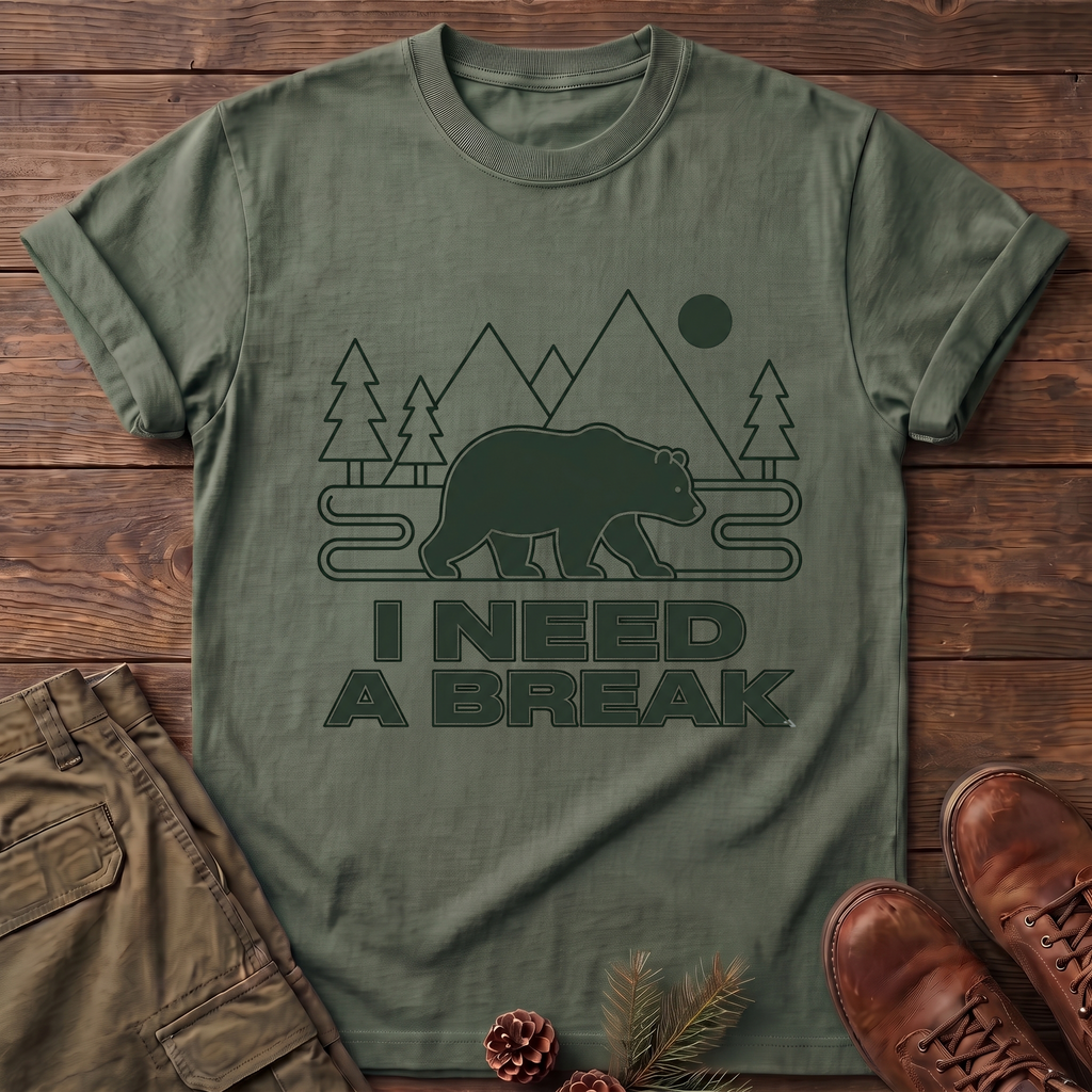 I Need A Break T-Shirt