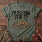 I'm Rooting For It T-Shirt