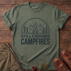 Still Chooses Campfires T-Shirt