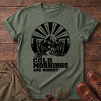 Cold Mornings T-shirt