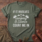 If it involves camping and silence T-Shirt