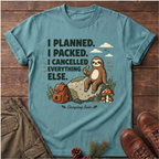 I Cancelled Everything Else T-Shirt