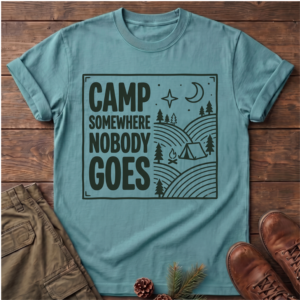 Camp Somewhere Nobody Goes T-Shirt