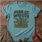 Fern-ly invested T-Shirt