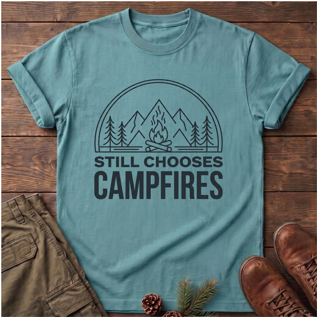 Still Chooses Campfires T-Shirt
