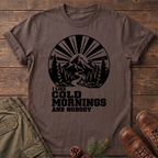 Cold Mornings T-shirt
