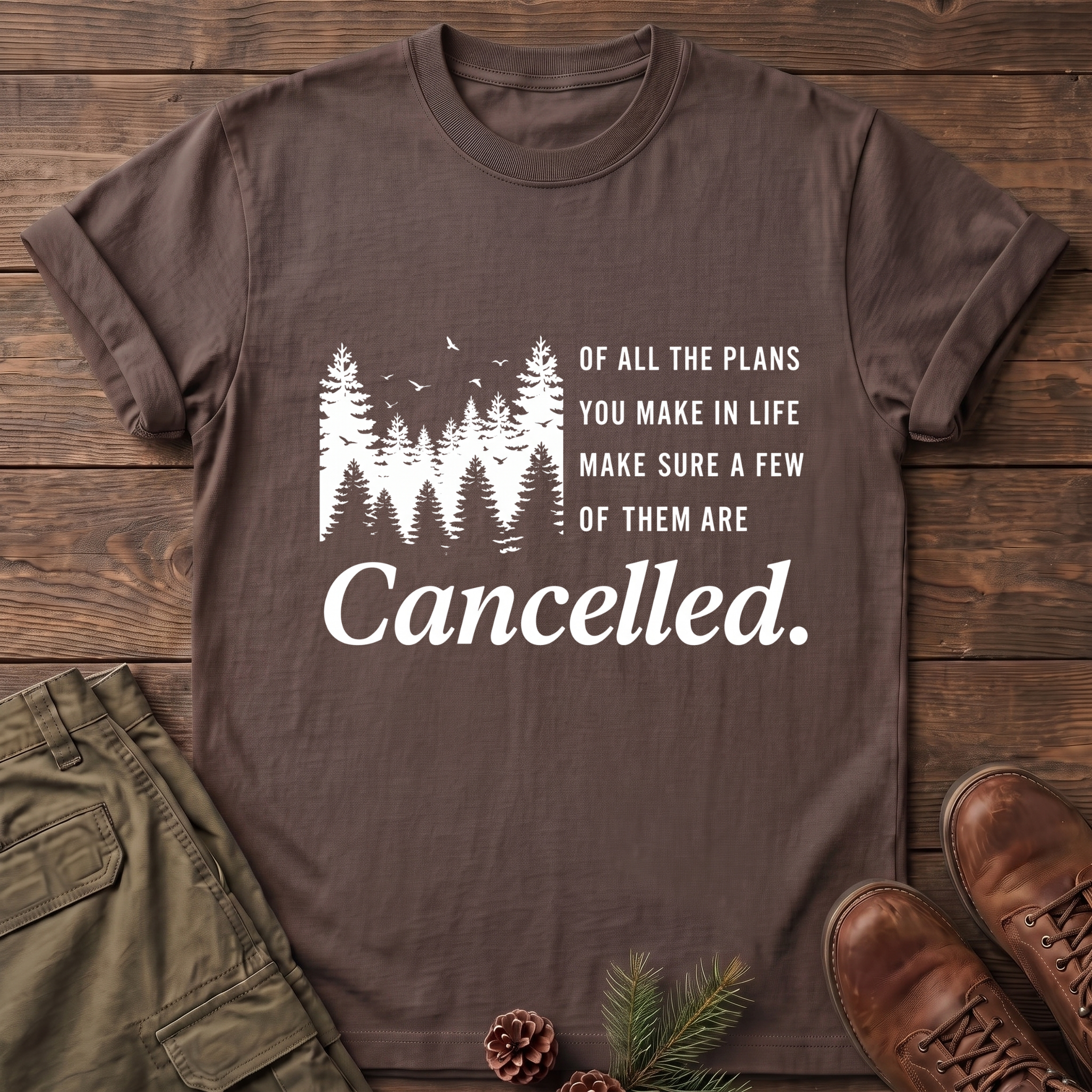 Make Sure Some Plans Are Cancelled T-Shirt