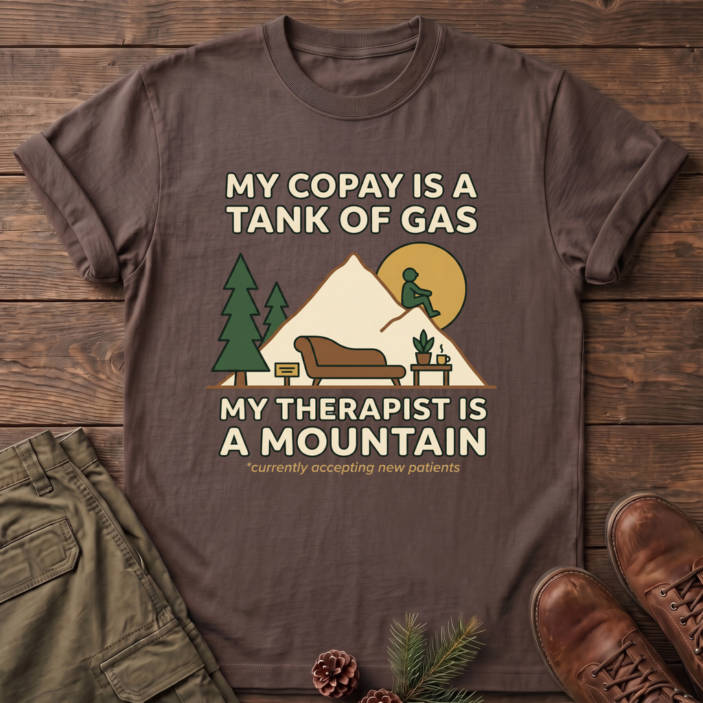 My Therapist is A Mountain T-Shirt