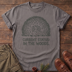 Current Status In The Woods T-Shirt