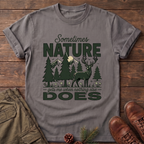 Sometimes Nature Gets me T-Shirt