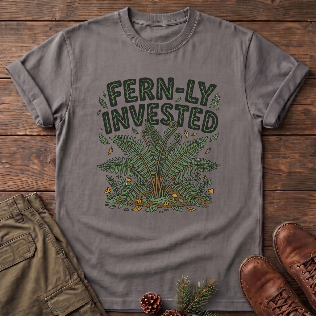 Fern-ly invested T-Shirt