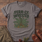 Fern-ly invested T-Shirt