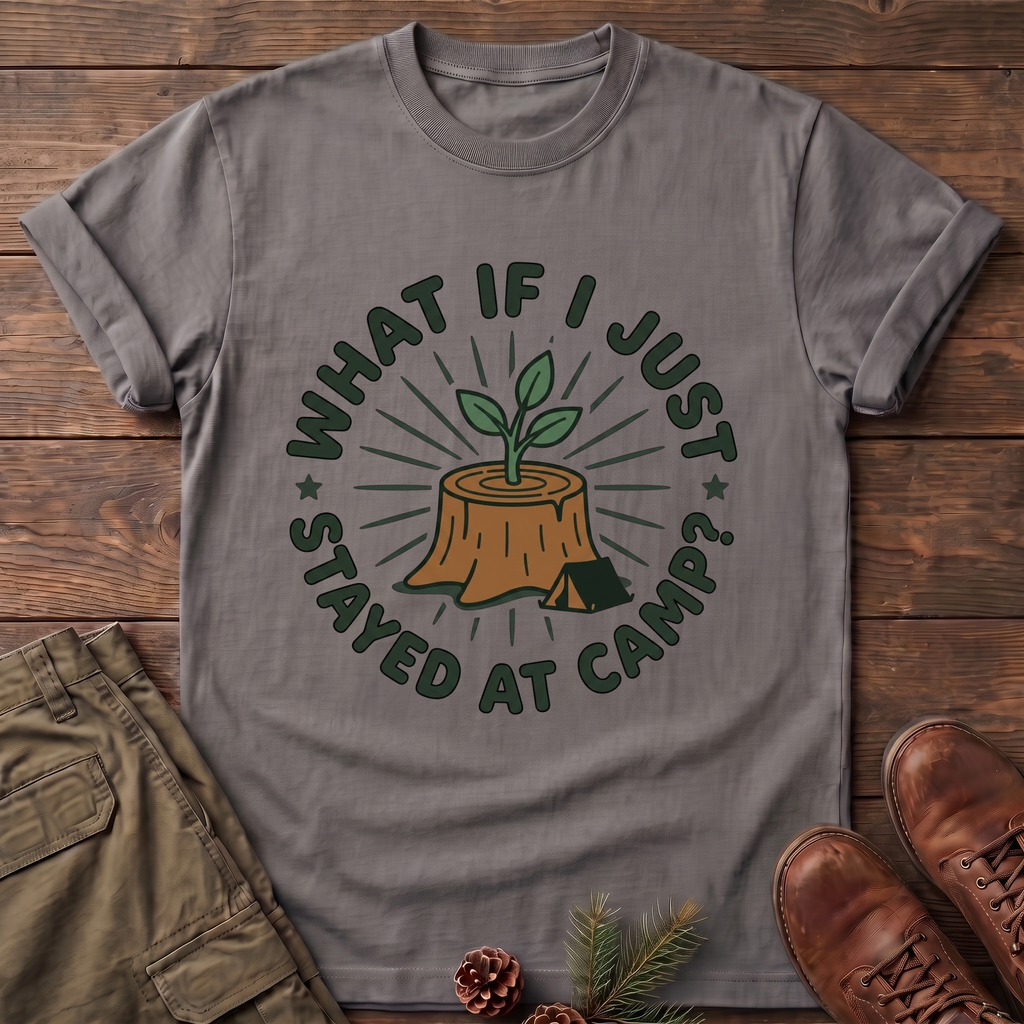 Stayed at camp T-Shirt