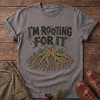 I'm Rooting For It T-Shirt