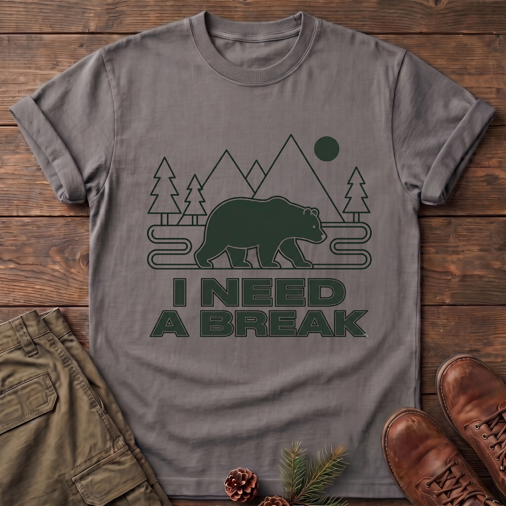 I Need A Break T-Shirt