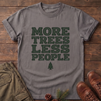 More trees less people T-Shirt