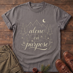 Alone On Purpose T-Shirt