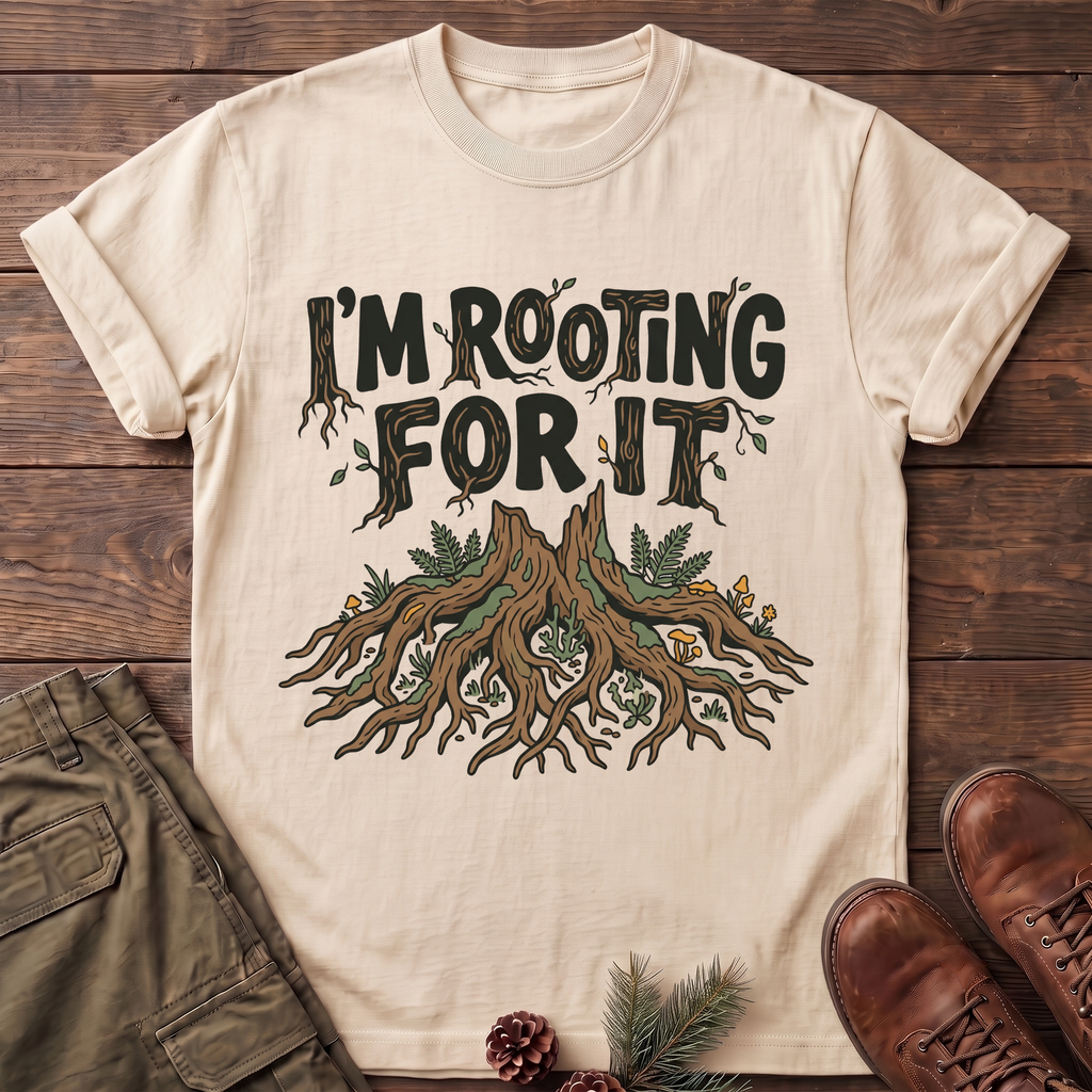 I'm Rooting For It T-Shirt