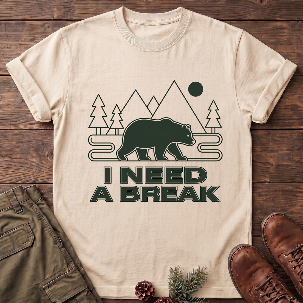 I Need A Break T-Shirt