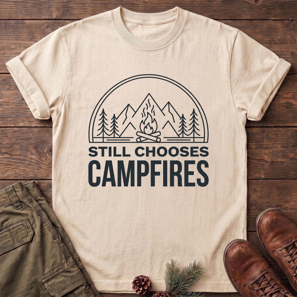 Still Chooses Campfires T-Shirt