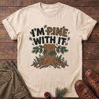 I'm Pine with it T-Shirt