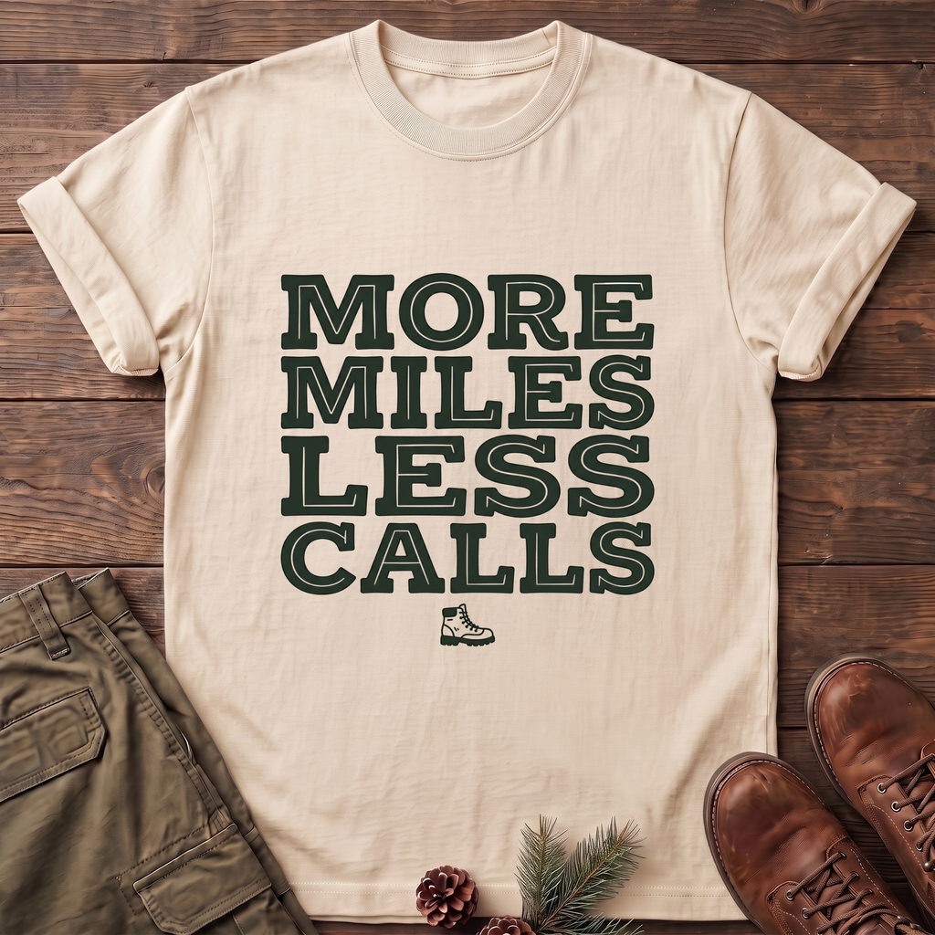 More miles less calls T-Shirt