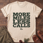 More miles less calls T-Shirt