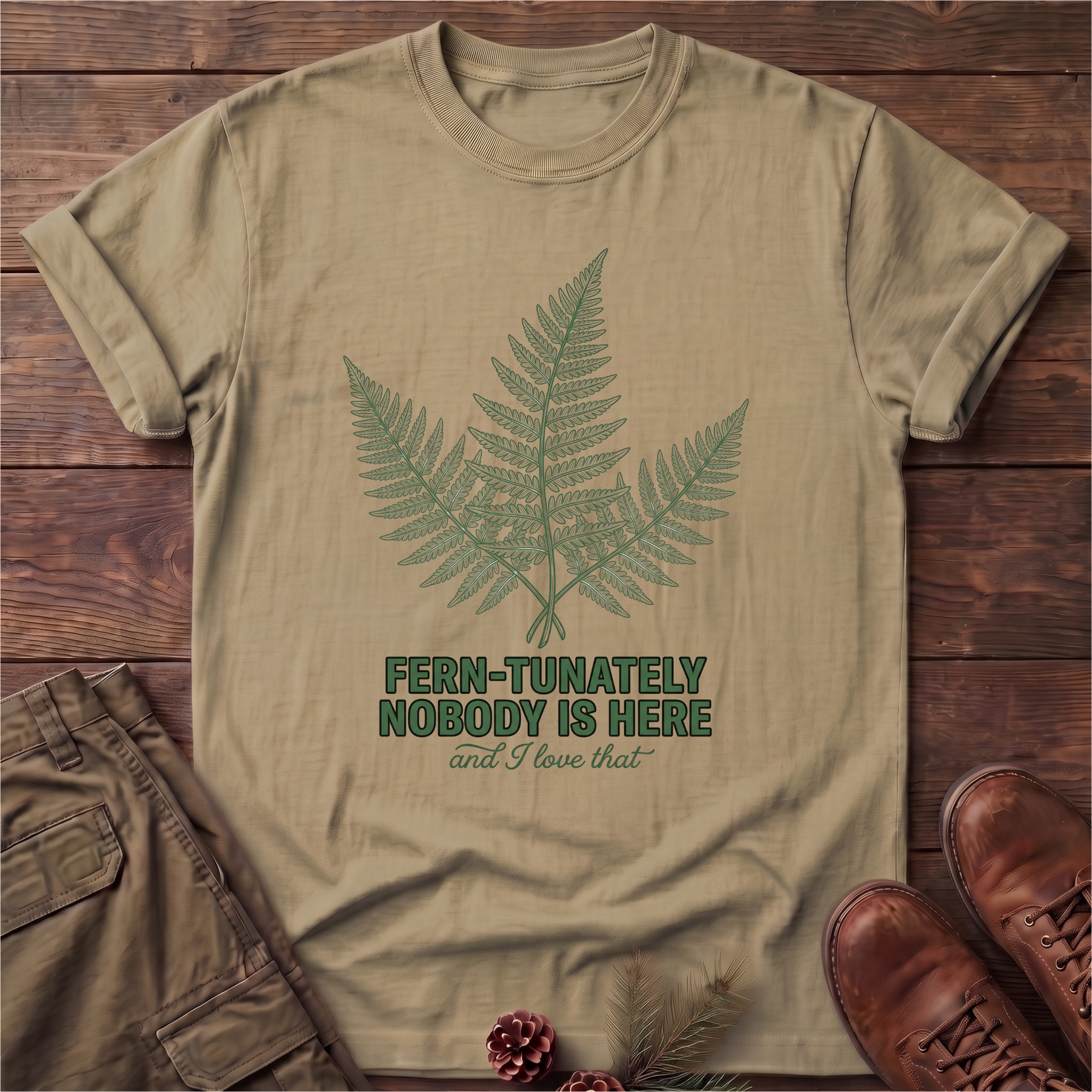 Fern-tunately nobody is here T-Shirt