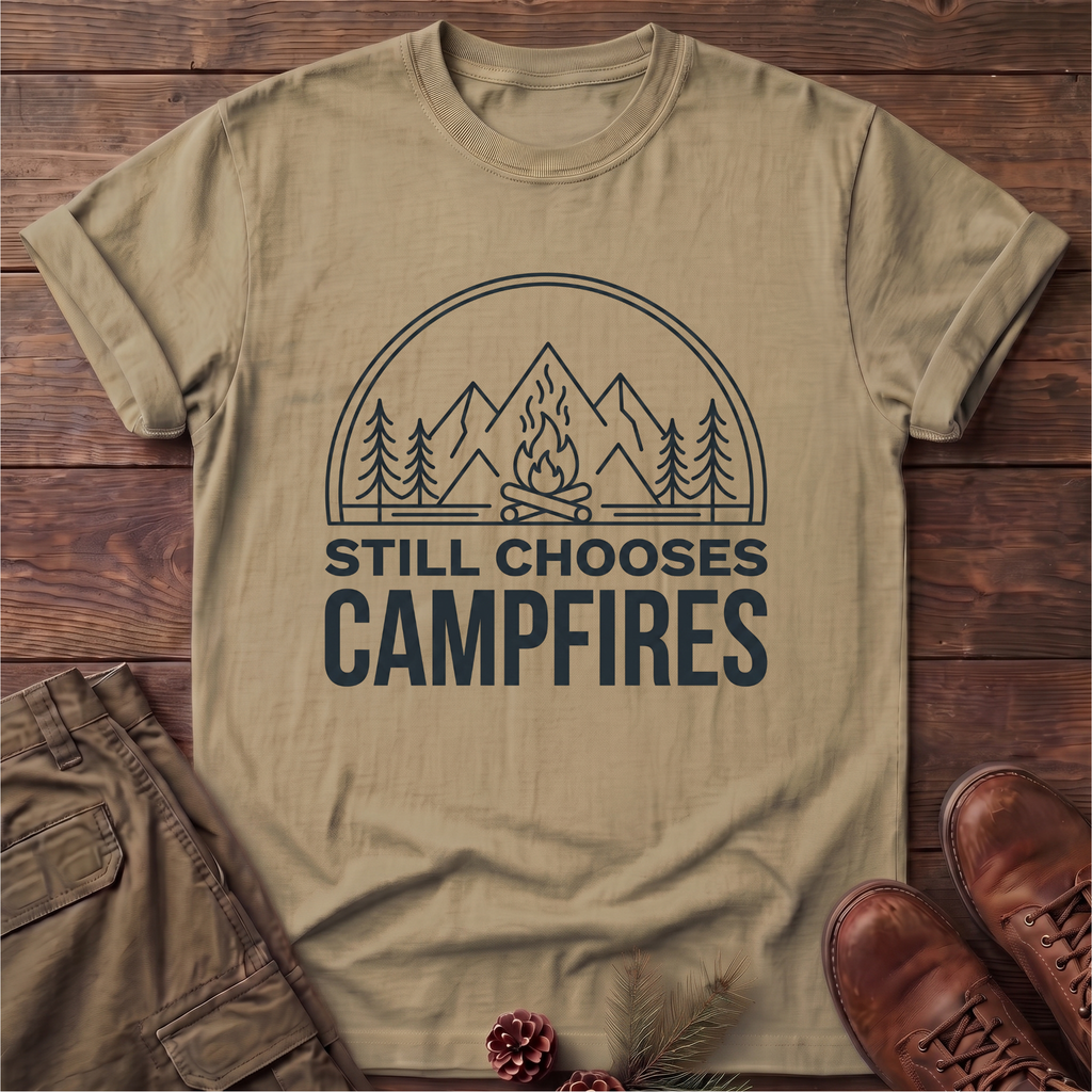 Still Chooses Campfires T-Shirt