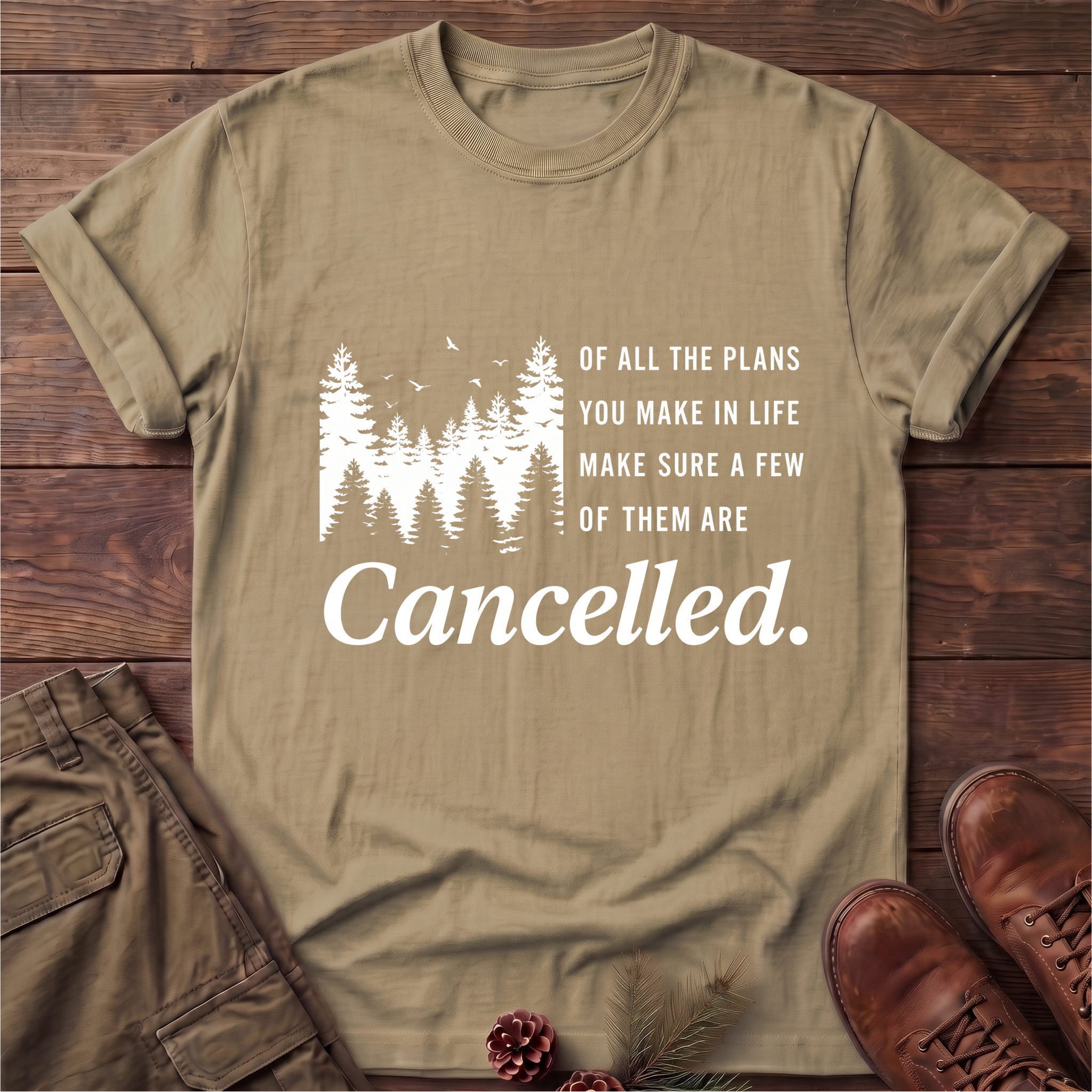 Make Sure Some Plans Are Cancelled T-Shirt