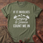 If it involves camping and silence T-Shirt