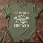 If it involves campfires and coffee T-Shirt