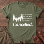 Make Sure Some Plans Are Cancelled T-Shirt