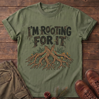 I'm Rooting For It T-Shirt