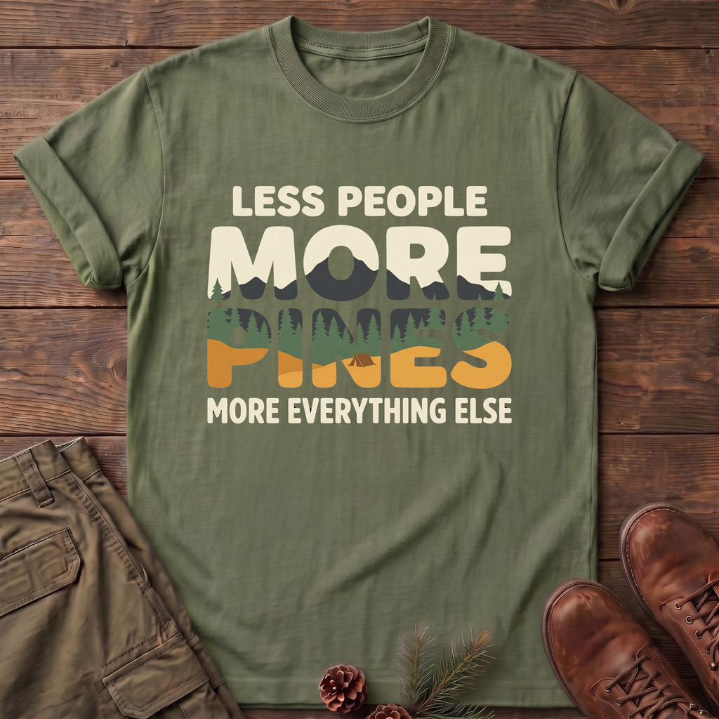 less people more pines T-Shirt