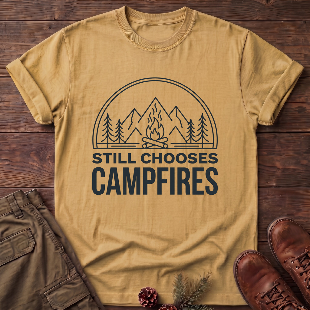 Still Chooses Campfires T-Shirt