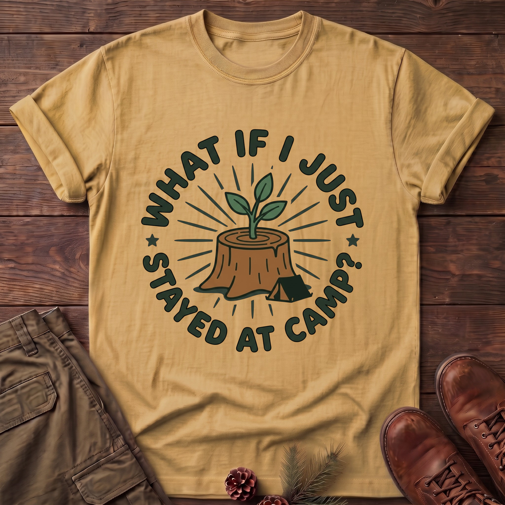 Stayed at camp T-Shirt